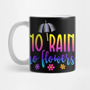 No Rain No Flowers Weather the Storm Mug